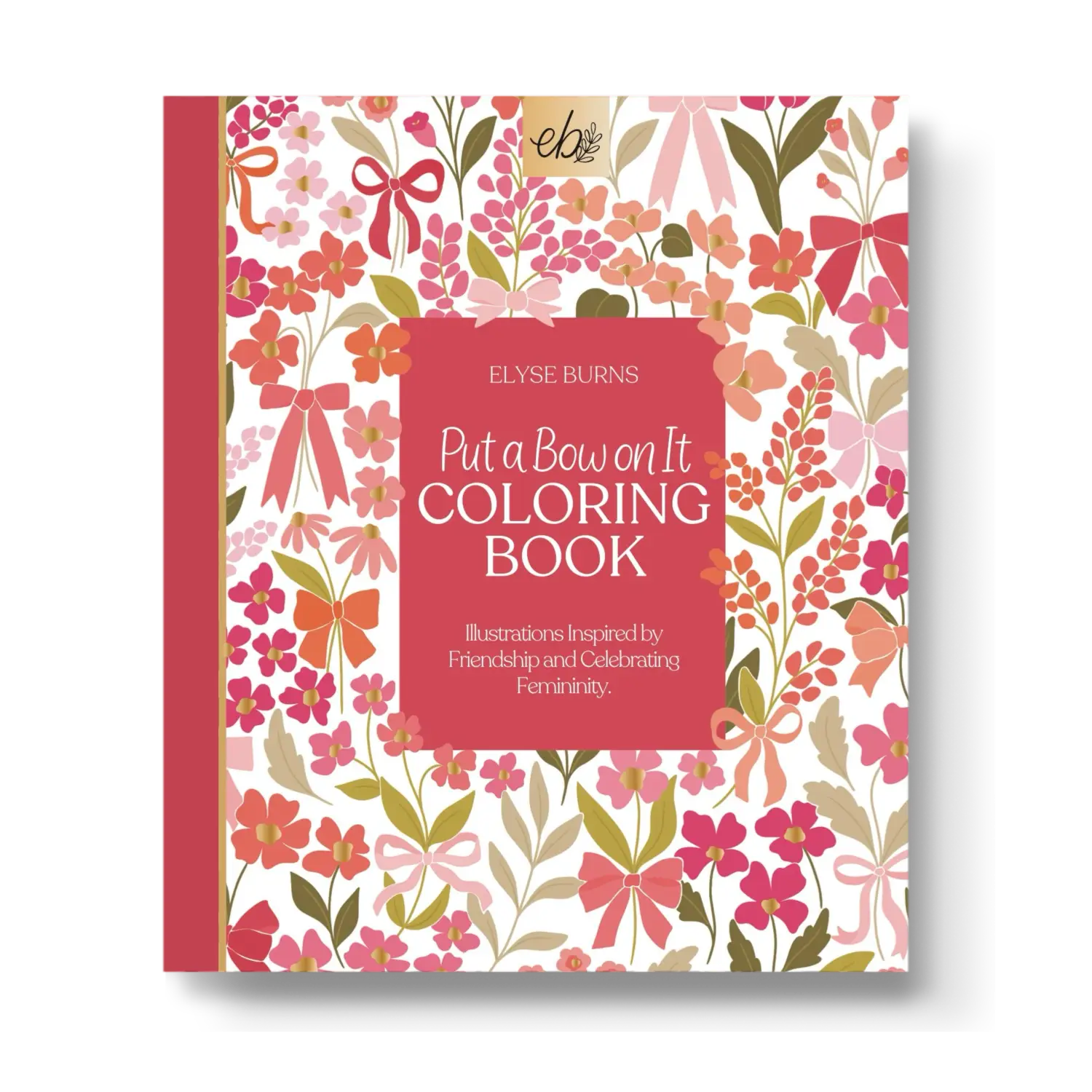 Put A Bow On It Coloring Book - 40 Original Hand-Drawn Pages, Extra Thick Paper, Single Side Printed and Perforated Pages