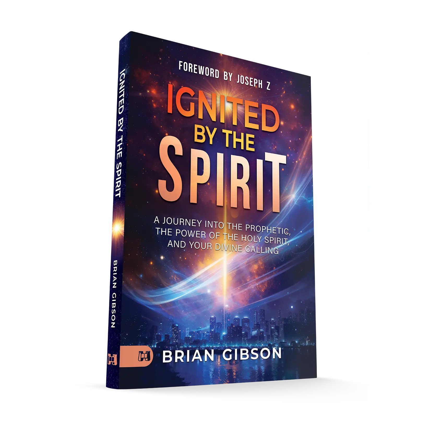 Ignited by the Spirit: A Journey into the Prophetic, the Power of the Holy Spirit, and Your Divine Calling
