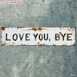 Funny Entryway Decor "LOVE YOU, BYE" Tin Sign - Rustic Farmhouse Exit Door Sign - Distressed White Metal Street Plaque - Sassy Home Wall Art for Front Door & Garage - Housewarming Gift (4x16 Inch)