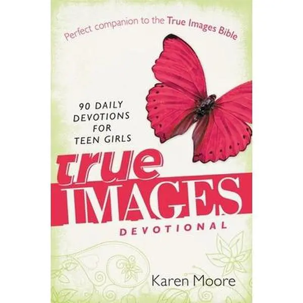 USED Book - The True Images Devotional: 90 Daily Devotions for Teen Girls by Moore, Karen (Paperback) - english