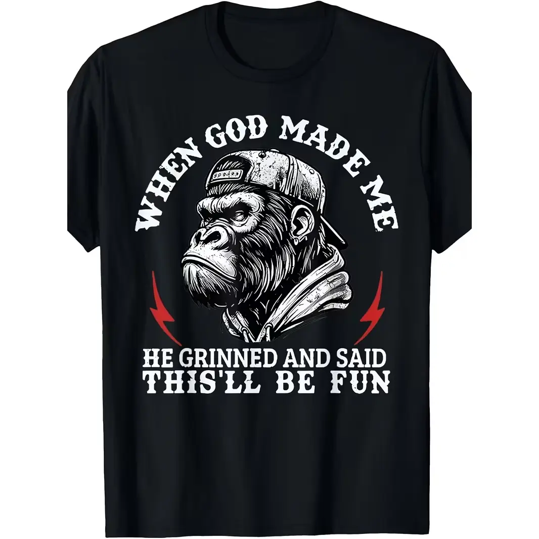 "When God Made Me" Gorilla Funny Sarcastic Graphic Cotton T-Shirt, Humor Comfort Tee, Streetwear Fashion Outfit, Oversized Casual Shirt, Birthday & Edgy Gift For Him Her