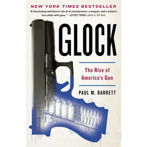 USED-Glock: The Rise of America's Gun by Barrett, Paul M. (Paperback)