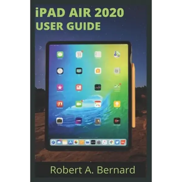 iPAD AIR 2020 USER GUIDE: Step By Step Guide To Understand key Features With Your iPad Air For Beginners Seniors and professionals - Paperback