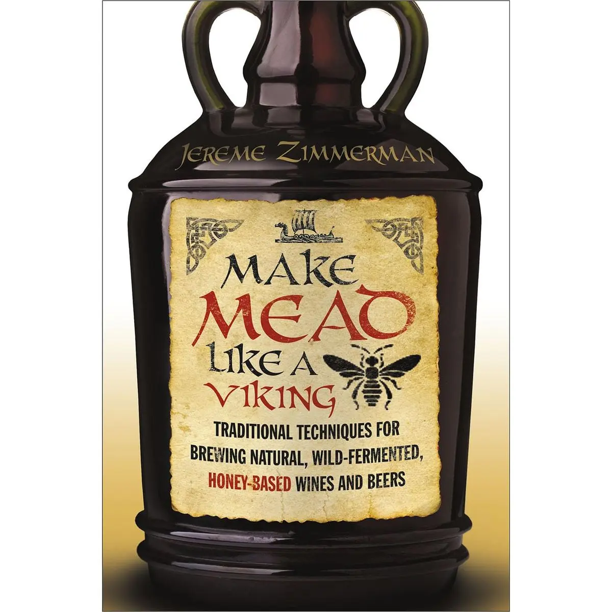 Make Mead Like a Viking: Traditional Techniques for Brewing Natural, Wild-Fermented, Honey-Based Wines and Beers Paperback – November 2, 2015
