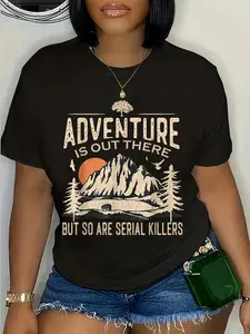 100% Cotton Adventure Is Out There But So Are Serial Killers Funny Joke T-Shirt