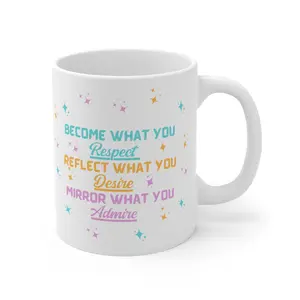 Become What you Respect Ceramic Mug