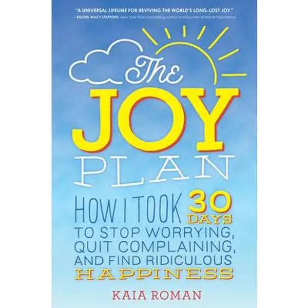 USED Book - The Joy Plan: How I Took 30 Days to Stop Worrying, Quit Complaining, and Find Ridiculous Happiness by Roman, Kaia (Paperback) - english