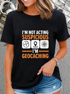 100% Cotton I'm Not Acting Suspicious I'm Geocaching Geocacher Geocache T-Shirt