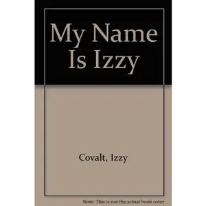 USED-My Name Is Izzy by Izzy Covalt (Paperback)