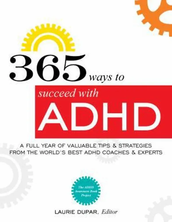 Used Self-Help Book - 365 Ways to Succeed With ADHD: A Full Year of Valuable Tips and Strategies From the World's Best Coaches and Experts (2011 Edition, 404 Pages, Softcover, English Text, Coaching for ADHD)