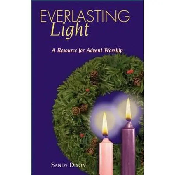Used Everlasting Light: An English Advent Worship Resource with Advent Candlelighting, Revised Common Lectionary Scriptures (Paperback by Sandy Dixon), Used Good, Advent Worship Resources