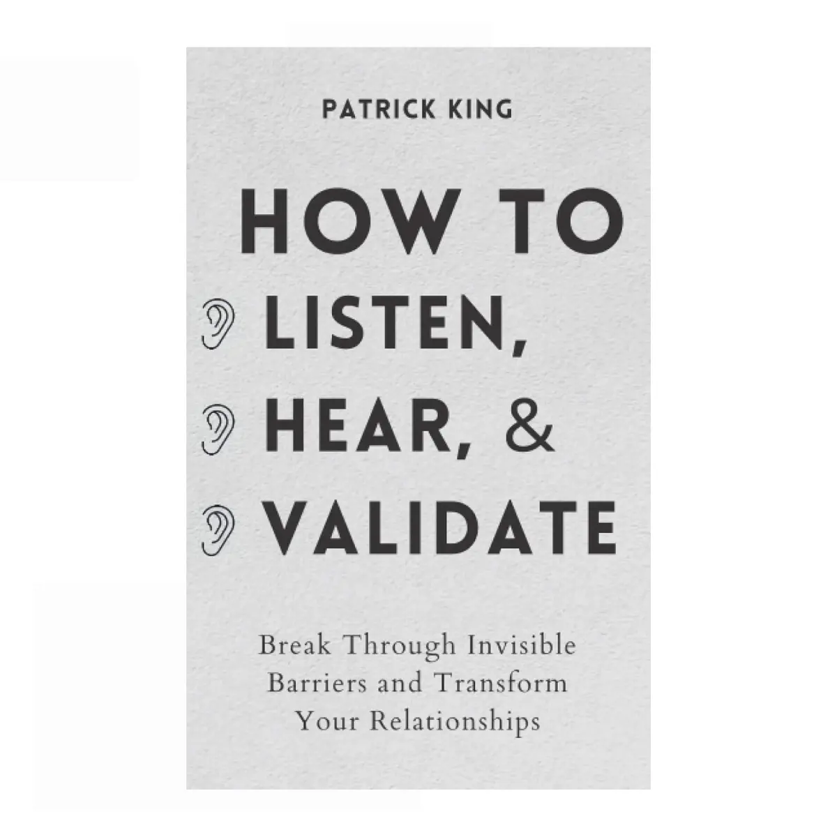 How to Listen & Validate – Communication Skills Book - Paperback