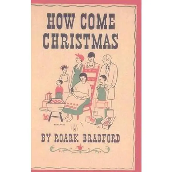 USED Book - How Come Christmas by Roark Bradford (Hardcover) - english