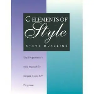 USED-C Elements of Style: The Programmer's Style Manual for Elegant C and C++ Programs by Steve Oualline (Paperback)