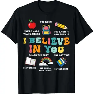 Testing Day I Believe in You State Test Teacher Women Men T-Shirt