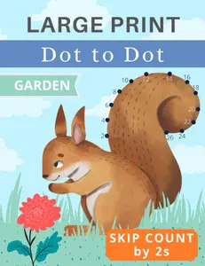 Garden Large Print Dot to Dot. Skip Count by 2s: 35 images to connect the spots & color. Numeric brain game puzzles. Fun twist using odd & even ... butterflies, & more (easy to intermediate).