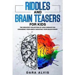 USED Book - Riddles and Brain Teasers For Kids: The Greatest Collection Of Logic Riddles For Expanding Your Mind & Boosting Your Brain Power by Alvis, Dara (Paperback) - english