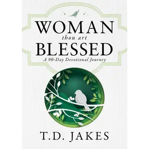 USED-Woman, Thou Art Blessed: A 90-Day Devotional Journey by Jakes, T. D. (Hardcover)