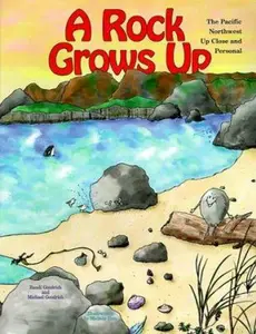USED-A Rock Grows Up: The Pacific Northwest Up Close and Personal by Randi S. Goodrich (Paperback)