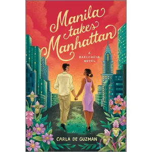 Manila Takes Manhattan: A Spicy Celebrity Workplace Romance by Carla de Guzman [Paperback Book]