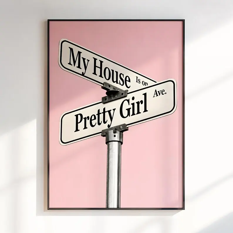 My House Pretty Girl Street Sign Poster