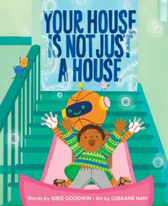 Your House Is Not Just a House by Idris Goodwin||Lorraine Nam [Hardback Book]