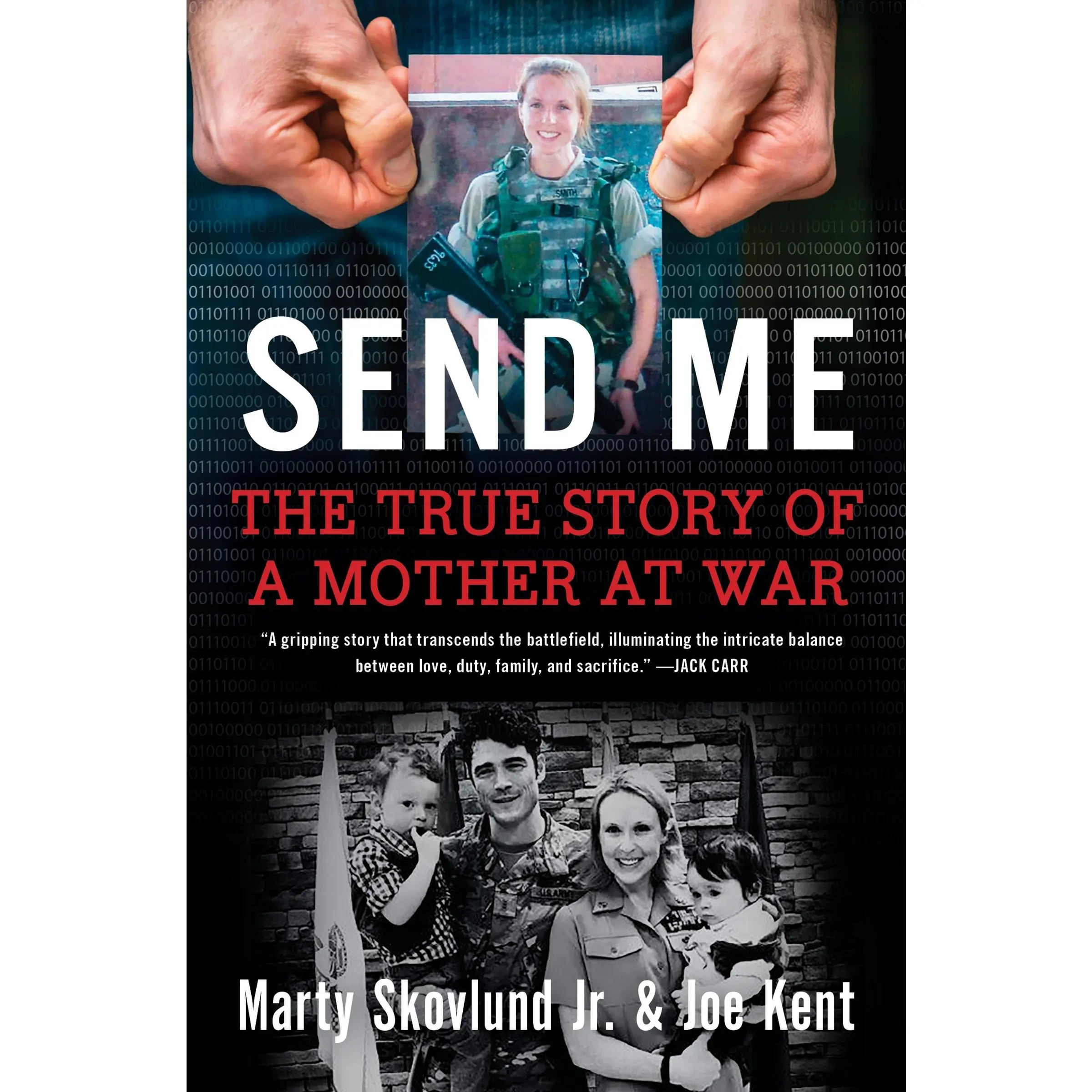 Send Me: The True Story of a Mother at War by Marty Skovlund, Jr.||Joe Kent [Hardback Book]