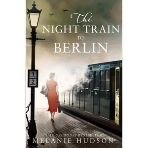 The Night Train to Berlin by Melanie Hudson [Paperback Book]