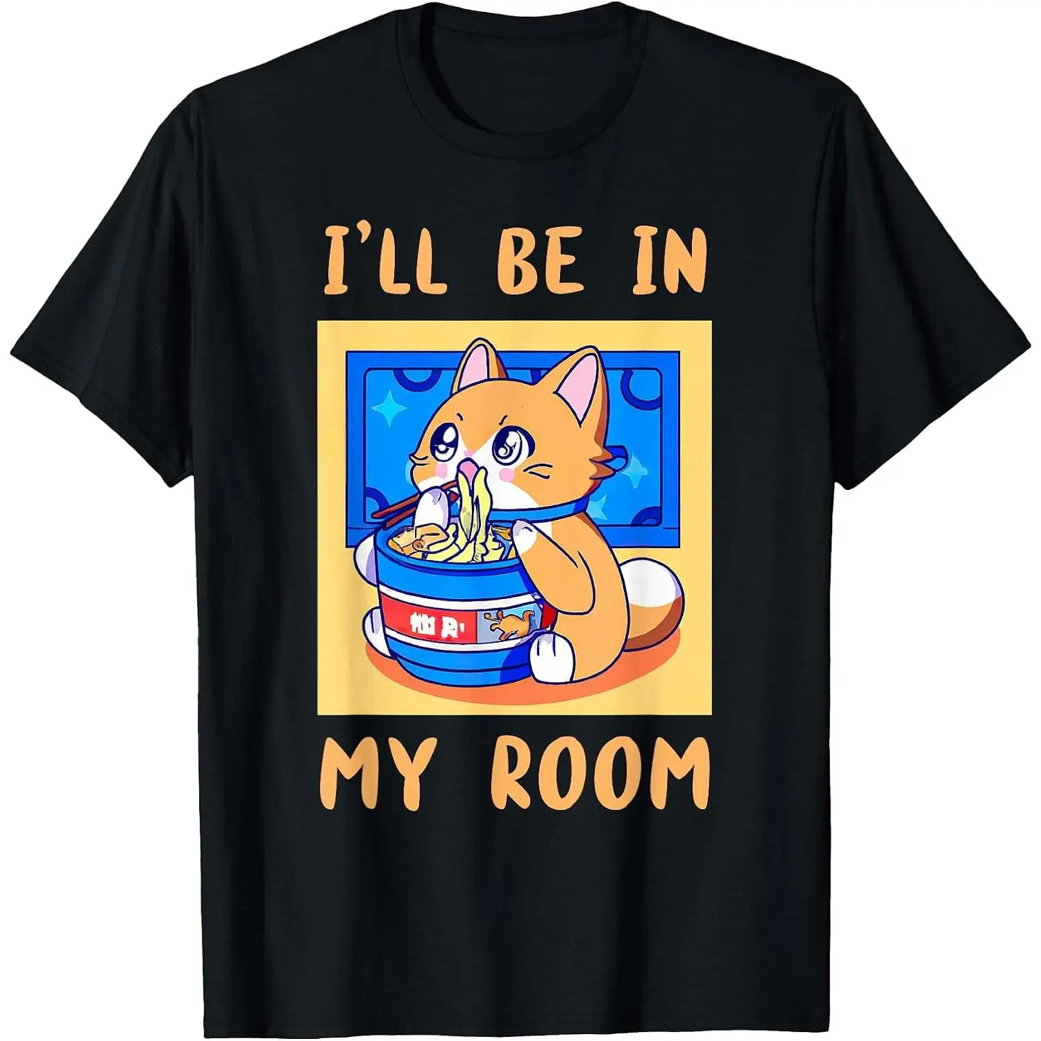 100%cotton I'll Be in My Room Anime is a Kawaii Cat with Ramen Noodles T-Shirt