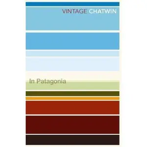 USED-In Patagonia (Vintage Classics) by Bruce Chatwin (Paperback)