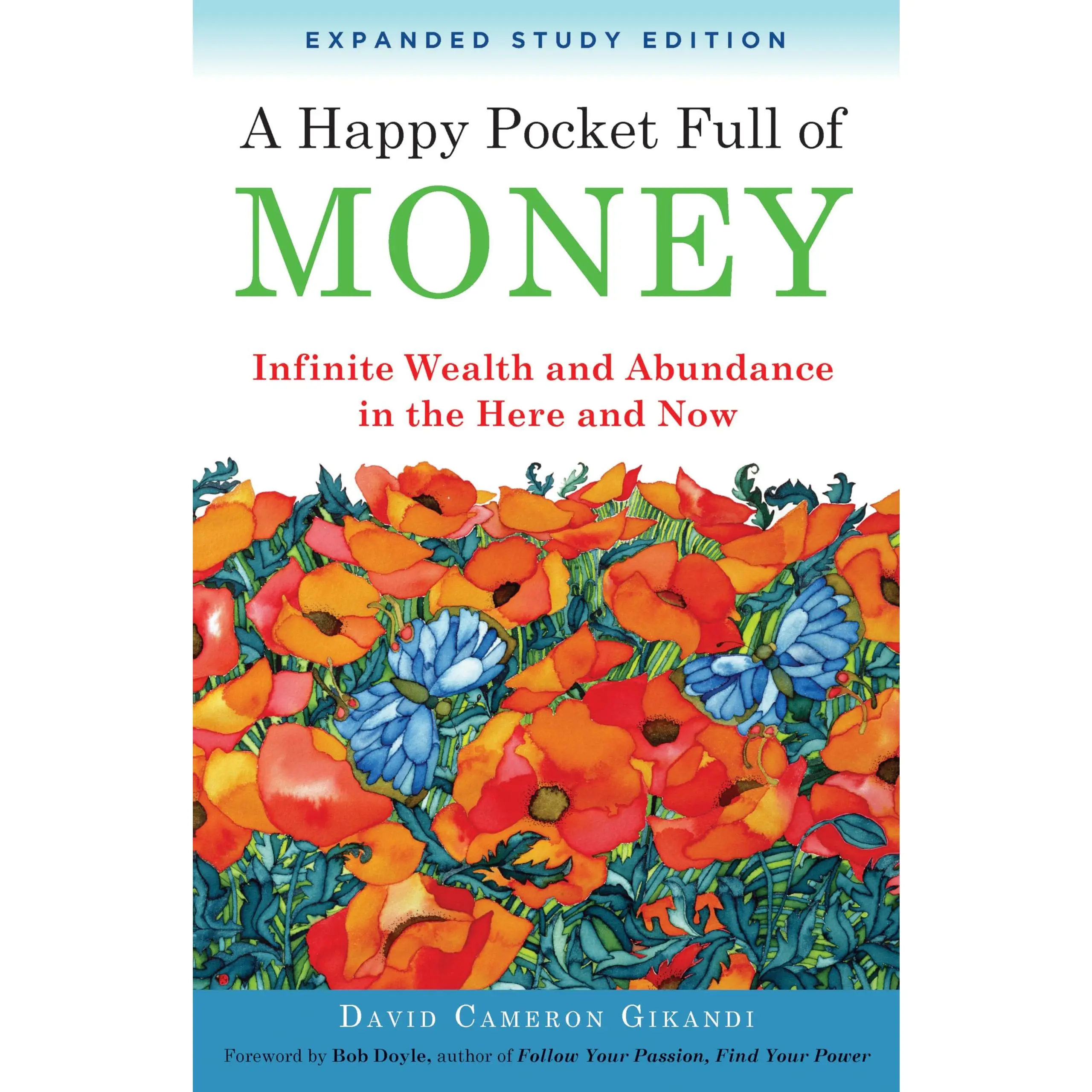 A Happy Pocket Full of Money, Expanded Study Edition: Infinite Wealth and Abundance in the Here and Now -- David Cameron Gikandi - Paperback Books Joy