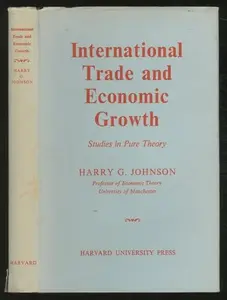 USED-International Trade and Economic Growth: Studies in Pure Theory by Harry G. Johnson (Hardcover)