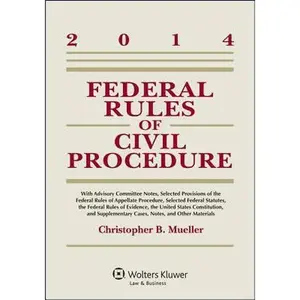 USED-Federal Rules of Civil Procedure: With Advisory Committee Notes by Christopher B. Mueller (Paperback)