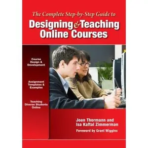 USED-The Complete Step-By-Step Guide to Designing and Teaching Online Courses by Thormann, Joan (Paperback)