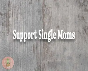 Support Single Moms Decal - Funny Car Sticker for Men - Fllirty Vinyl Truck Decal - Toolbox, Window, or Bumper Sticker - Car Guy Humor