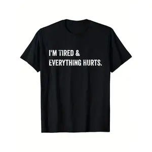 Funny "I'm Tired Everything Hurts" Slogan T-Shirt for Men & - Oversized Streetwear Gym Shirt, XL-5XL Sizes, Loose Fit Casual Workout Top, Machine Washable Fabric (Unisex, but for & men) - Spring/Fall Athletic Wear, PLUS SIZE
