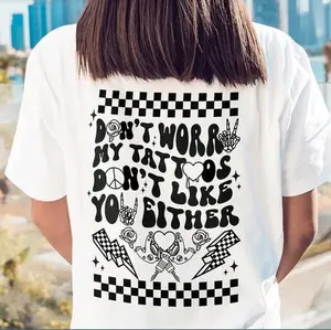 Don't Worry My Tattoos Don't Like You Either • T-shirt Tee Shirt Comfortable Unisex Top Tattoo Tattooed