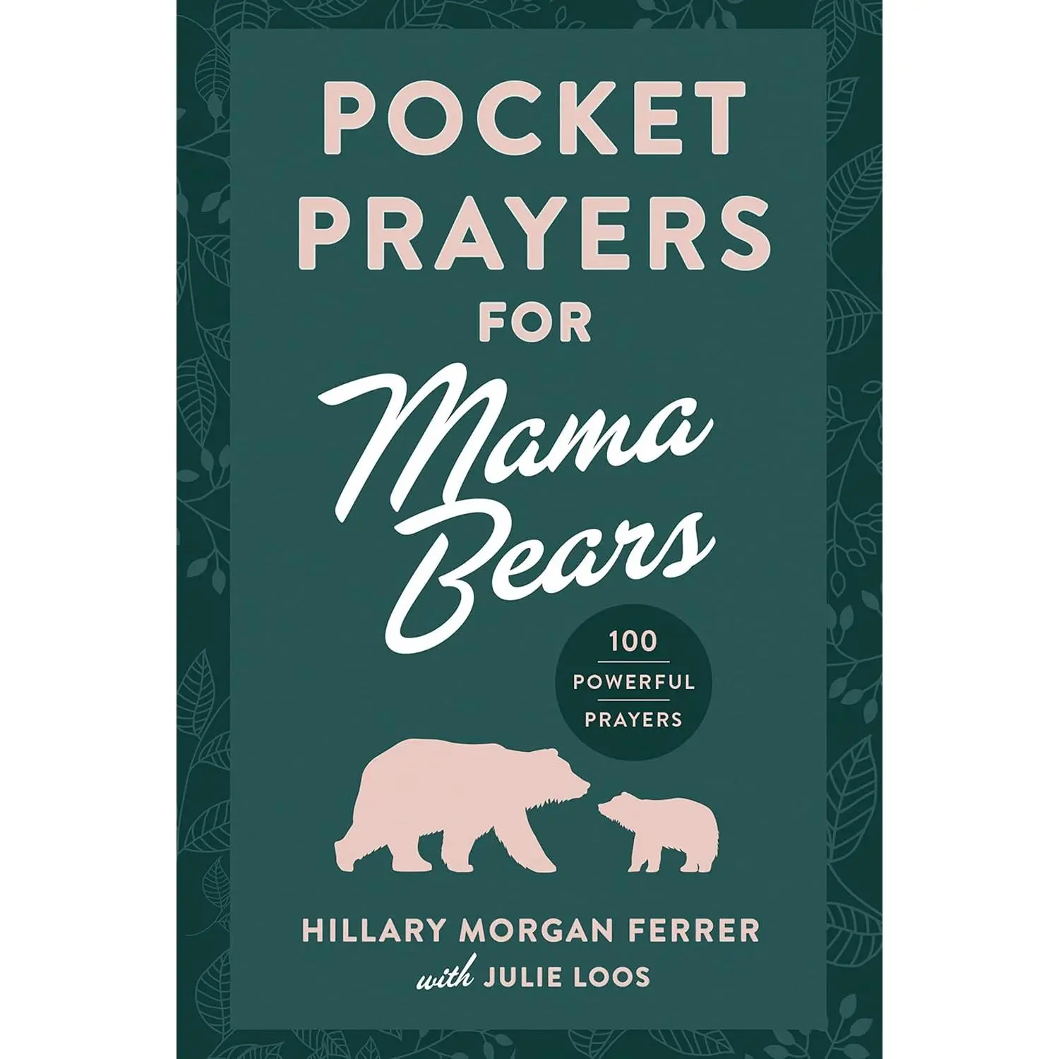 Pocket Prayers for Mama Bears: 100 Powerful Prayers