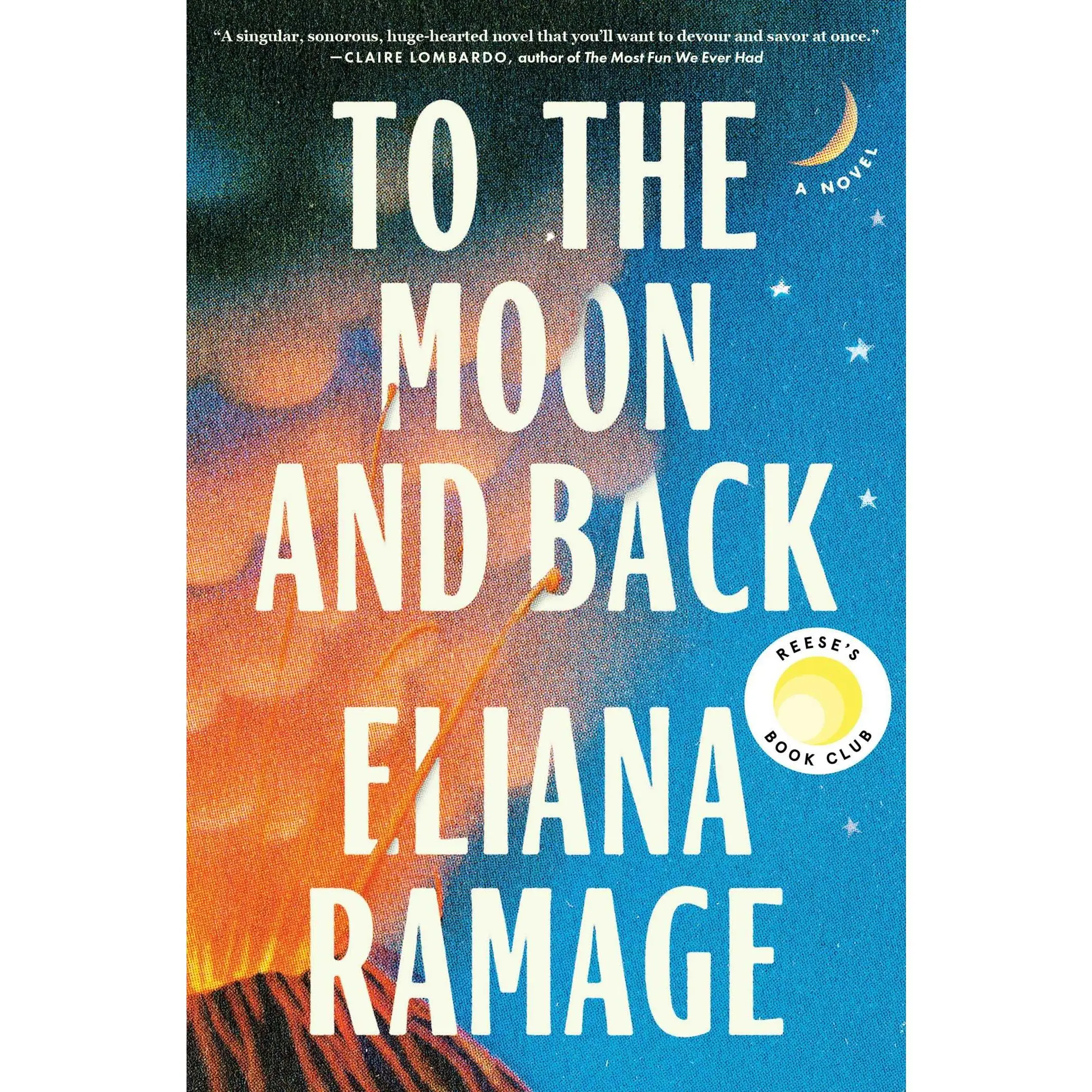 To the Moon and Back (Reese's Book Club) -- Eliana Ramage - Hardcover