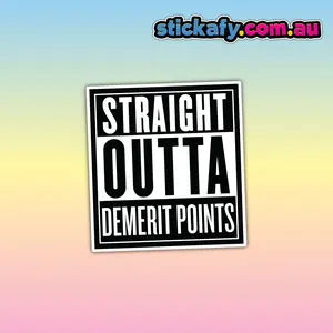 Straight Outta Demerit Points Sticker - Vinyl Sticker | Aussie Funny Meme Bogan Boat Car Window Bumper Decal