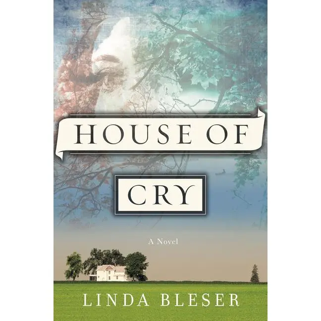House of Cry: A Novel by Linda Bleser [Paperback Book]