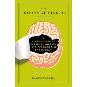 USED-The Psychopath Inside: A Neuroscientist's Personal Journey Into the Dark Side of the Brain by Fallon, James (Paperback)