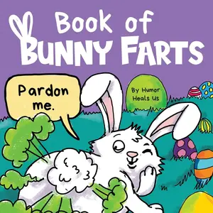 USED-Book of Bunny Farts: A Cute and Funny Easter Kid's Picture Book, Perfect Easter Basket Gift for Boys and Girls by Heals Us, Humor (Paperback)