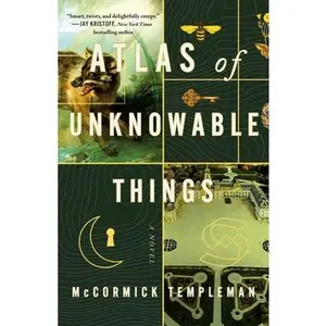 Atlas of Unknowable Things -- McCormick Templeman - Hardcover
