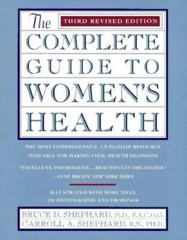 USED-The Complete Guide to Women's Health: Third Revised Edition by Bruce D. Shephard (Paperback)