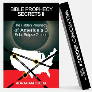 Bible Prophecy Secrets II: America's 3 Solar Eclipse Omens (2017, 2023, & 2024) - Scriptures Study for End Times Discernment (Paperback)