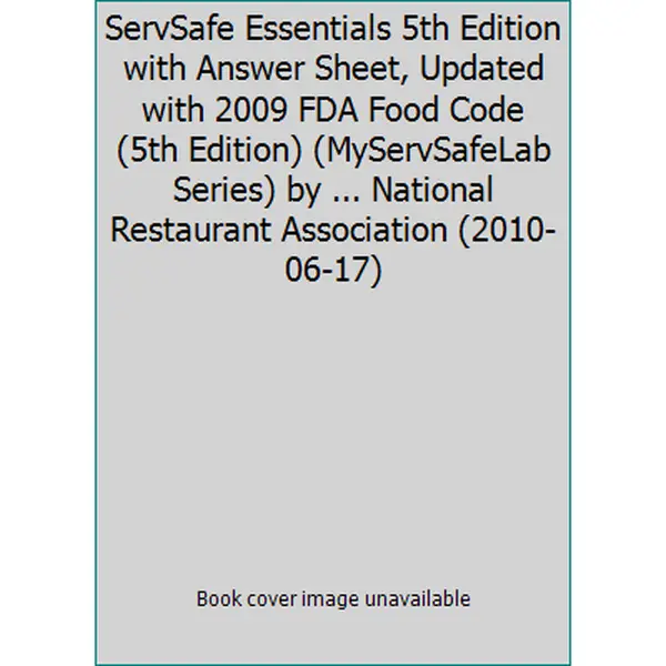 USED-ServSafe Essentials 5th Edition with Answer Sheet, Updated with 2009 FDA Food Code (5th Edition) (MyServSafeLab Series) by ... National Restaurant Association (2010-06-17) by -Prentice Hall- (Paperback)