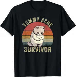 100% Cotton Unisex Funny Cat Stomach Ache My Tummy Hurts Tummy Ache Survivor T-Shirt