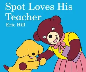 USED-Spot Loves His Teacher by Eric Hill (Hardcover)