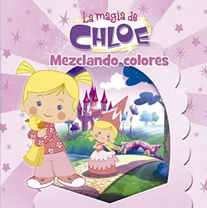 USED-Mezclando colores (Un cuento de La magia de Chloe 1) by Varios autores (Hardcover)